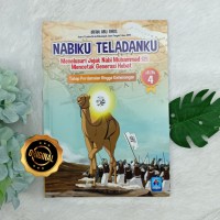 NABIKU TELADANKU Menelusuri Jejak Nabi Muhammad Mencetak Generasi Hebat Tahap Perdamaian Hingga Kemenangan Bagian 4