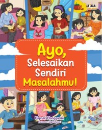 Ayo, Selesaikan Sendiri Masalahmu!