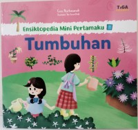 Ensiklopedia Mini Pertamaku : Tumbuhan