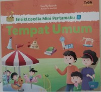 Ensiklopedia Mini Pertamaku : Tempat Umum