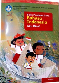 Buku Panduan Guru Bahasa Indonesia Aku Bisa! SD Kelas 1