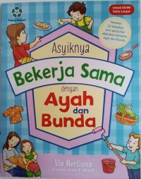 Asiknya Bekerja Sama dengan Ayah dan Bunda