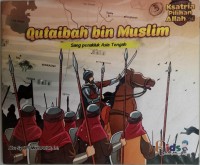 Qutaibah bin Muslim Sang penakluk Asia Tengah