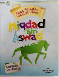 Kisah Teladan Sehabat Nabi : Miqdad Bin Aswad