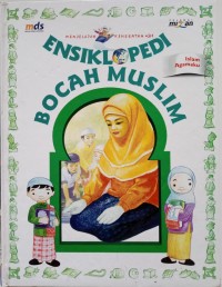 ENSIKLOPEDI BOCAH MUSLIM : Islam Agamaku