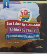 10 Sahabat dijamin masuk surga : Abu Bakar Ash-shidiq, Ali bin Abi Thalib, Thalhah bin Ubaidillah