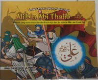 Ali bin Abi Thalib Manusia yang mencintai Allah dan Rasul-Nya dan dia dicintai Allah dan Rasul-Nya