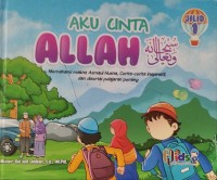 AKU CINTA ALLAH Memahami makna Asmaul Husna, Cerita-cerita inspiratif, dan disertai pelajaran penting