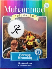 Muhammad Teladanku Perang Khandaq Buku 9