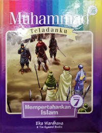 Muhammad Teladanku Mempertahankan Islam Buku 7