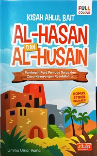 KISAH AHLUL BAIT AL-HASAN DAN AL HUSAIN