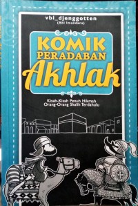 KOMIK PERADABAN Akhlak Kisah - Kisah Penuh Hikmah Orang - Orang Shalih Terdahulu