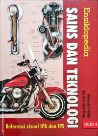 Ensiklopedia sains dan teknologi jilid 4 : Referensi visual IPA dan IPS : Kimia dan Fisika, Rel dan Jalan Raya