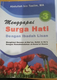 Menggapai Surga Hati Dengan Ibadah Lisan