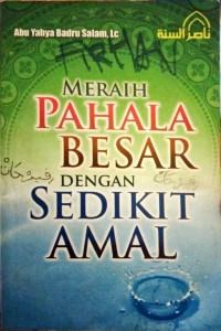 Meraih Pahala Besar Dengan Sedikit Amal