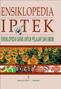 ENSIKLOPEDIA IPTEK : Ensiklopedia Sains untuk Pelajar dan Umum : 2 Makhluk Hidup - Manusia